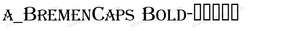 a_BremenCaps Bold字体转换